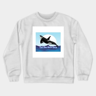 Eat the rich orca Crewneck Sweatshirt